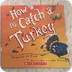 How to Catch a Turkey - YouTub