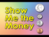 Money Song | Show Me the Money
