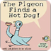 The Pigeon Finds A Hot Dog (Re