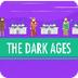 his lifetime: the Dark Ages