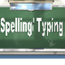Spelling/ Typing