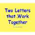 Two Letters that Work Together