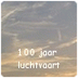 100jaarluchtvaart.nl