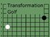 Transformation Golf