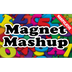 Magnet Mashup | Fuel the Brain