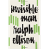 Invisible Man: Ralph Ellison