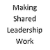 Making Shared Leadership Work