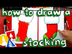 How To Draw Christmas Stocking