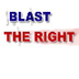 Blast the Right