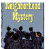 Neighborhood Mystery