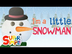 I'm A Little Snowman | Super S