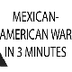 Mexican-American War | 3 Minut
