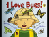 I Love Bugs! By Philemon Sturg