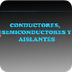 CONDUCTORES, SEMICONDUCTORES, 
