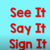 See It, Say It, Sign It | Lett