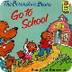 The Berenstain Bears Go To Sch