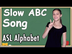 ASL Alphabet Song | Slow ABC S