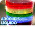  arco iris líquidO