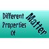 Different Properties of Matter