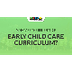 Early Child Care Curriculum