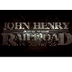John Henry and The Railroad on