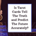 Is Tarot Cards Tell The Truth