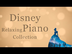 Disney RELAXING PIANO Collecti
