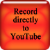 Record Directly to YouTube