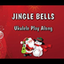 Jingle Bells - Ukulele Play A