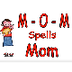 Copy of M O M Spells Mom... -