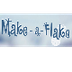 Make-a-Flake