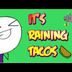 It's Raining Tacos - Bucket Dr