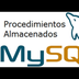 Proc. Almacenados MySql