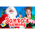 Santa's Coming - Kids Christma