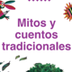 Mitos y cuentos tradicionales.