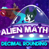 Alien Math Decimal Rounding