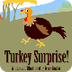 Turkey Surprise!