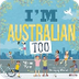 I'm Australian Too by Mem Fox 