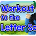 Workout to the Letter Sounds |