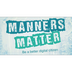 Manners Matter Be A Better Dig