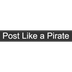 Post Like A Pirate!