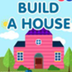 Build a House