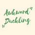 Home - Awkward Duckling