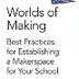 Worlds of Making: Best Practic