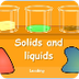 Solids and Liquids Exploration