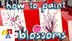 How To Paint Blossoms - 