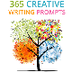 365 Creative Writing Prompts -