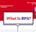 What Is Robotic Process Automa