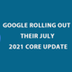 Google Rolling Out Their July