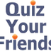 Quiz Your Friends - Make a Qui